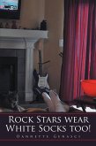 Rock Stars Wear White Socks Too! (eBook, ePUB)