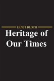 The Heritage of Our Times (eBook, PDF) The Heritage of Our Times (eBook, PDF)