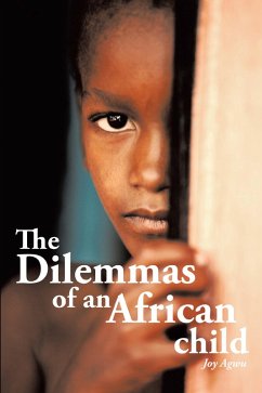 The Dilemmas of an African Child (eBook, ePUB) - Agwu, Joy