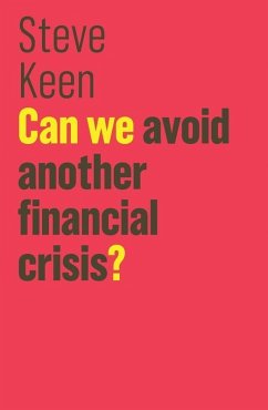 Can We Avoid Another Financial Crisis? (eBook, ePUB) - Keen, Steve