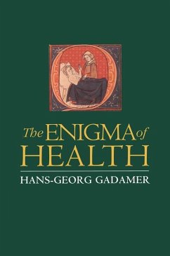 The Enigma of Health (eBook, PDF) - Gadamer, Hans-Georg