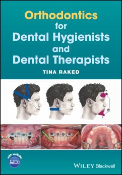 Orthodontics for Dental Hygienists and Dental Therapists (eBook, PDF) - Raked, Tina