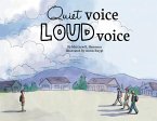 Quiet Voice Loud Voice (eBook, ePUB)