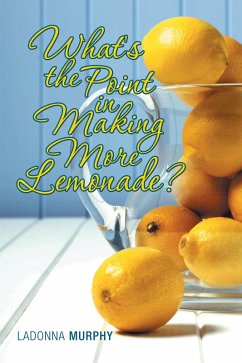 What's the Point in Making More Lemonade? (eBook, ePUB)