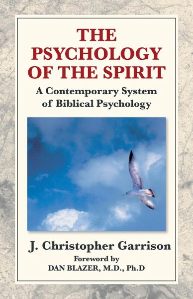 The Psychology of the Spirit: a Contemporary System of Biblical Psychology (eBook, ePUB)