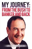 My Journey: from the Bush to Banker and Back (eBook, ePUB)