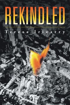 Rekindled (eBook, ePUB) - Irizarry, Teresa