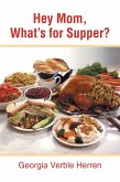 Hey Mom, What'S for Supper? (eBook, ePUB)