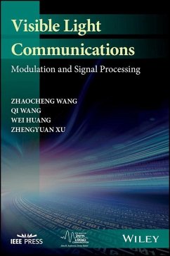 Visible Light Communications (eBook, PDF) - Wang, Zhaocheng; Wang, Qi; Huang, Wei; Xu, Zhengyuan