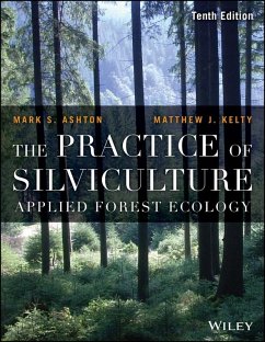 The Practice of Silviculture (eBook, ePUB) - Ashton, Mark S.; Kelty, Matthew J.