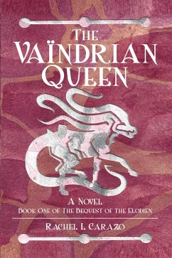 The Vaïndrian Queen (eBook, ePUB) - Carazo, Rachel L