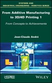 From Additive Manufacturing to 3D/4D Printing 1 (eBook, ePUB)