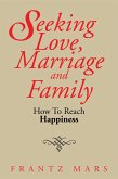 Seeking Love, Marriage and Family (eBook, ePUB) Seeking Love, Marriage and Family (eBook, ePUB)