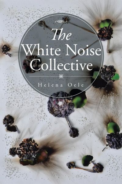 The White Noise Collective (eBook, ePUB) The White Noise Collective (eBook, ePUB)