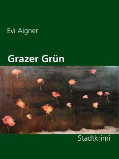 Grazer Grün (eBook, ePUB) - Aigner, Evi