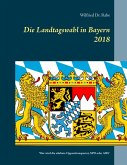 Die Landtagswahl in Bayern 2018 (eBook, ePUB)