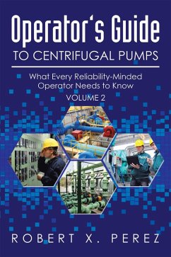 Operator'S Guide to Centrifugal Pumps, Volume 2 (eBook, ePUB) - Perez, Robert X.