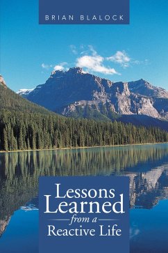 Lessons Learned from a Reactive Life (eBook, ePUB) - Blalock, Brian