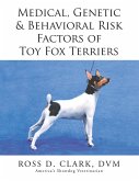 Medical, Genetic & Behavioral Risk Factors of Toy Fox Terriers (eBook, ePUB)