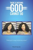 There Is Nothing God Cannot Do (eBook, ePUB) There Is Nothing God Cannot Do (eBook, ePUB)