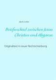 Briefwechsel zwischen Jesus Christus und Abgarus (eBook, ePUB) Briefwechsel zwischen Jesus Christus und Abgarus (eBook, ePUB)