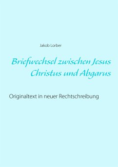 Briefwechsel zwischen Jesus Christus und Abgarus (eBook, ePUB) - Lorber, Jakob