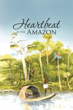 Heartbeat in the Amazon (eBook, ePUB) - Filing, Ken