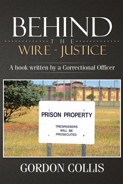 Behind the Wire - Justice (eBook, ePUB) - Collis, Gordon