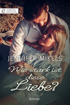 Wie stark ist diese Liebe? (eBook, ePUB) - Mikels, Jennifer