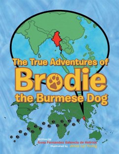 The True Adventures of Brodie the Burmese Dog (eBook, ePUB) - Valencia de Hetrick, Anna Fernandez