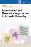 Experimental and Theoretical Approaches to Actinide Chemistry (eBook, PDF)