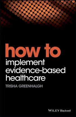 How to Implement Evidence-Based Healthcare (eBook, PDF) - Greenhalgh, Trisha