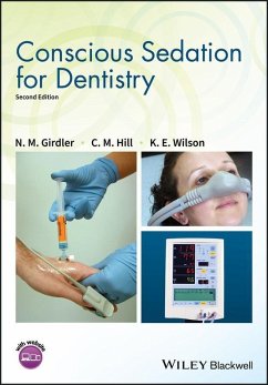 Conscious Sedation for Dentistry (eBook, ePUB) - Girdler, N. M.; Hill, C. Michael; Wilson, Katherine E.