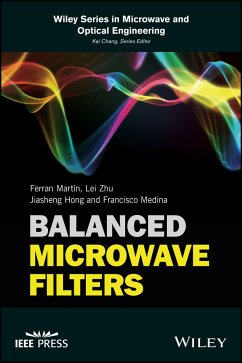 Balanced Microwave Filters (eBook, ePUB) - Martin, Ferran; Zhu, Lei; Hong, Jiasheng; Medina, Francisco