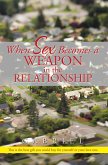 When Sex Becomes a Weapon in the Relationship (eBook, ePUB)