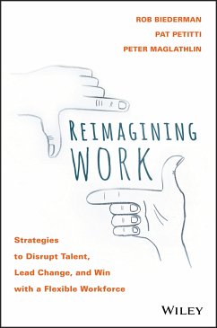 Reimagining Work (eBook, ePUB) - Biederman, Rob; Petitti, Pat; Maglathlin, Peter