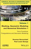 Meshing, Geometric Modeling and Numerical Simulation 1 (eBook, ePUB) Meshing, Geometric Modeling and Numerical Simulation 1 (eBook, ePUB)