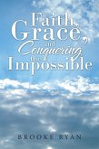 Faith, Grace, and Conquering the Impossible (eBook, ePUB)