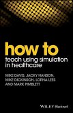 How to Teach Using Simulation in Healthcare (eBook, PDF)