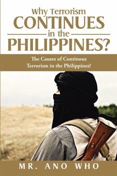 Why Terrorism Continues in the Philippines? (eBook, ePUB) - Who, Ano