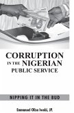 Corruption in the Nigerian Public Service Nipping It in the Bud (eBook, ePUB)
