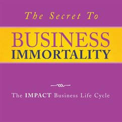 The Secret to Business Immortality (eBook, ePUB) - Discutido -Cruz, Mariflor