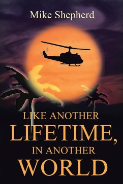 Like Another Lifetime In Another World (eBook, ePUB) - Shepherd, Mike