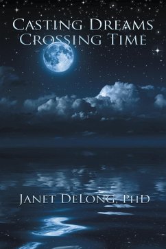 Casting Dreams Crossing Time (eBook, ePUB)