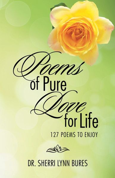 Poems of Pure Love for Life (eBook, ePUB) Poems of Pure Love for Life (eBook, ePUB)