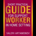 Short Practical Guide for Support Worker in Home Setting (eBook, ePUB)