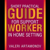 Short Practical Guide for Support Worker in Home Setting (eBook, ePUB)