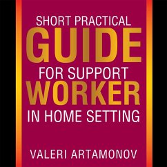 Short Practical Guide for Support Worker in Home Setting (eBook, ePUB) - Artamonov, Valeri