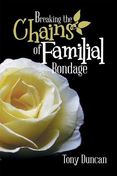 Breaking the Chains of Familial Bondage (eBook, ePUB)