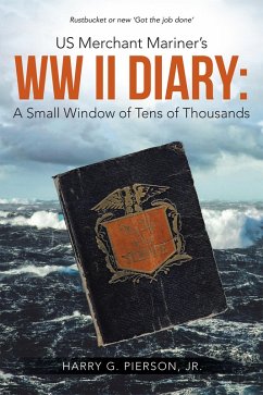 Us Merchant Mariner's Ww Ii Diary: a Small Window of Tens of Thousands (eBook, ePUB) - Pierson Jr., Harry